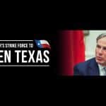 Governor’s Strike Force to Open Texas